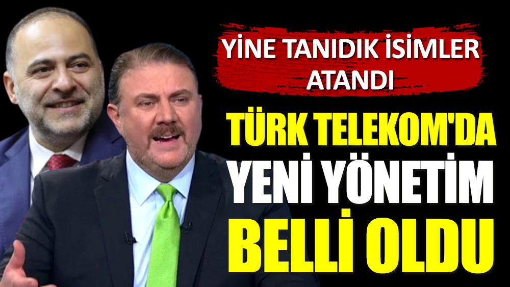 Son dakika... Yiğit Bulut ve Ömer Fatih Sayan Türk Telekom'a atandı