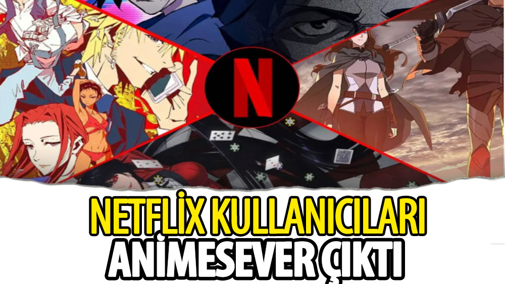Netflix kullanıcıları animesever çıktı