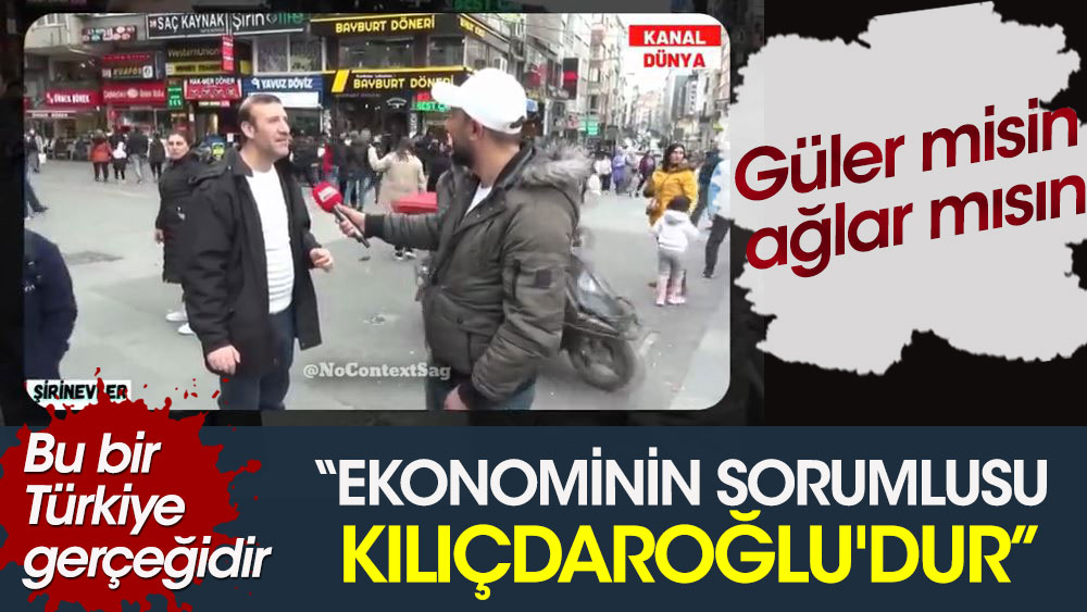 Sokak röportajındaki vatandaş kötü ekonominin sorumlusunu Kılıçdaroğlu ilan etti. Güler misin ağlar mısın!