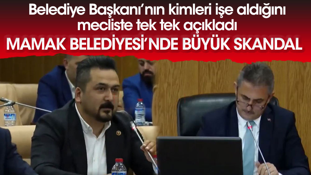 Belediye Başkanı Murat Köse'nin kimleri işe aldığını mecliste tek tek açıkladı! Mamak Belediyesi'nde büyük skandal