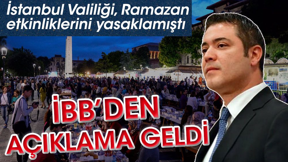 İstanbul Valiliği Ramazan etkinliklerini yasaklamıştı. İBB'den ilk açıklama geldi