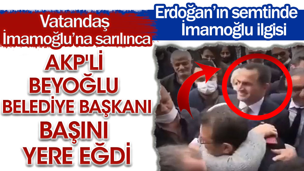 Vatandaş İmamoğlu'na sarılınca AKP'li Beyoğlu Belediye Başkanı başını yere eğdi