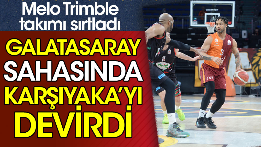 Melo Trimble Galatasaray NEF'i sırtladı