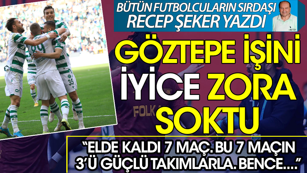 Bütün futbolcuların sırdaşı Recep Şeker İH Konyaspor - Göztepe maçını yazdı: Göztepe işini iyice zora soktu