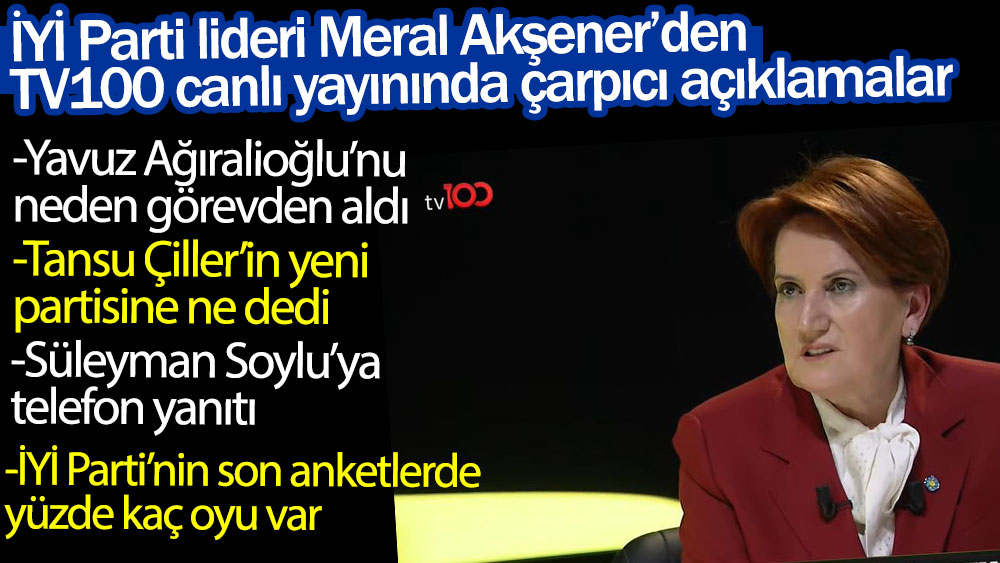 Meral Akşener TV100 canlı yayında İYİ Parti'nin oyunu açıkladı