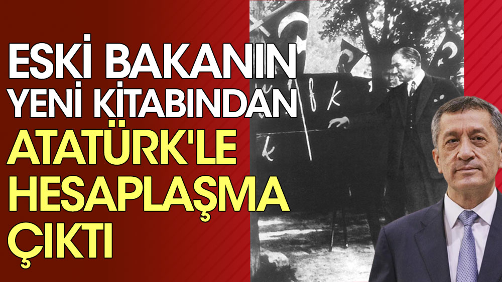 Eski bakan Ziya Selçuk'un yeni kitabından Atatürk'le hesaplaşma çıktı