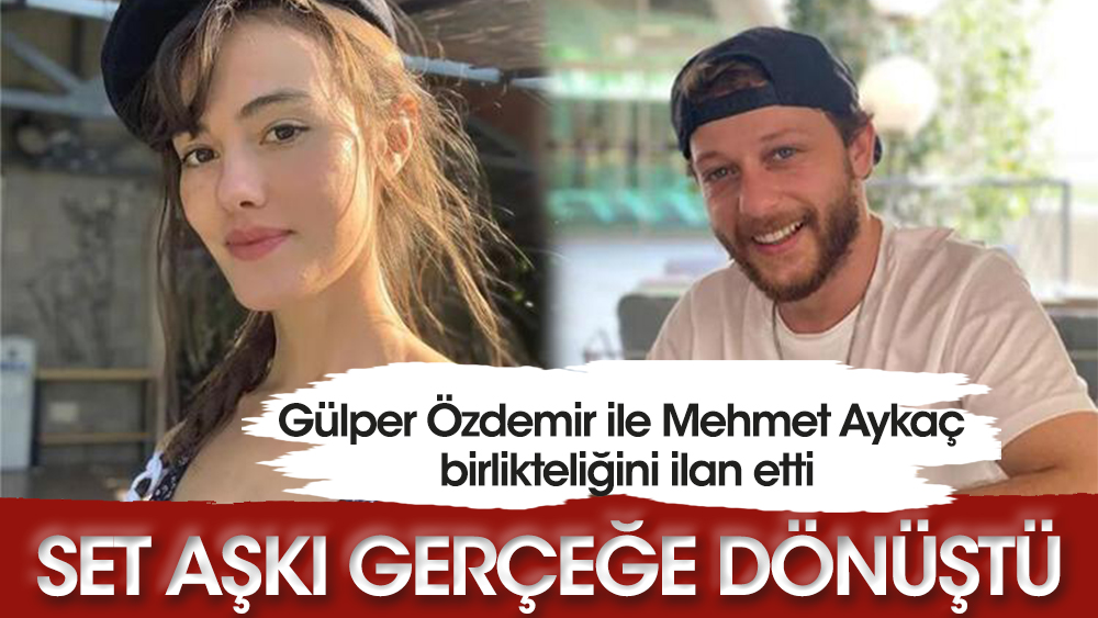 Gülper Özdemir ile Mehmet Aykaç’ın set aşkı gerçeğe dönüştü! 