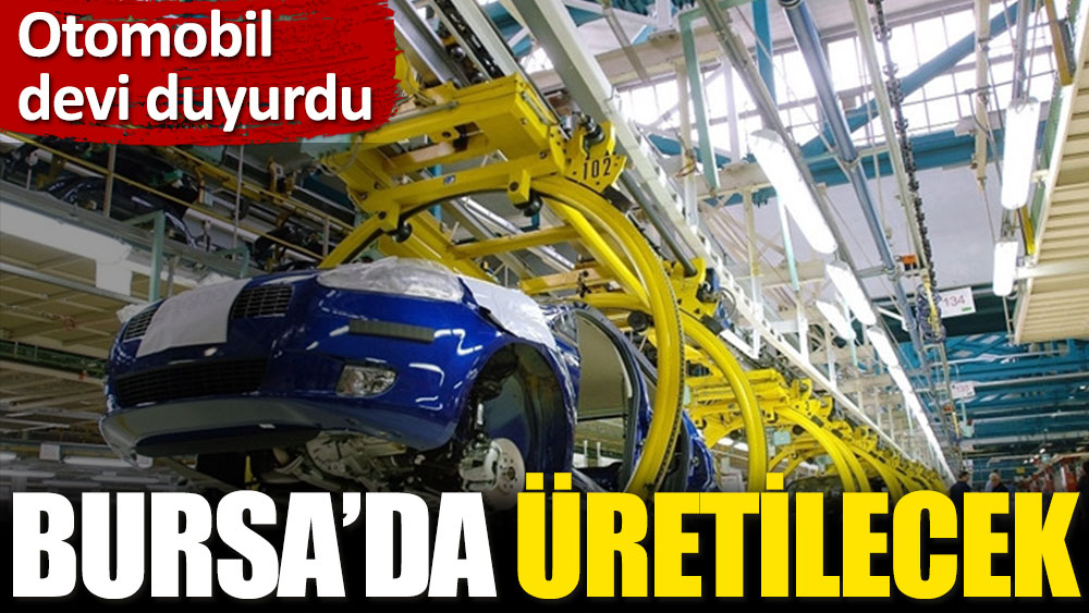 Otomotiv devi açıkladı! Türkiye'de üretilecek