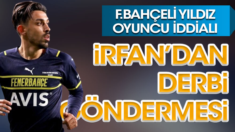 İrfan Can, 'Galatasaray'ı yeneceğiz' dedi, nedenini de açıkladı