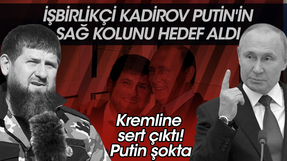 İşbirlikçi Kadirov Putin'in sağ kolunu hedef aldı. Kremlin'e sert çıktı, Putin şokta