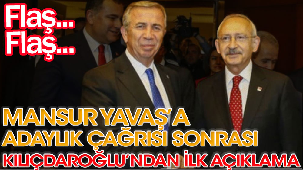 Kemal Kılıçdaroğlu’ndan Mansur Yavaş açıklaması