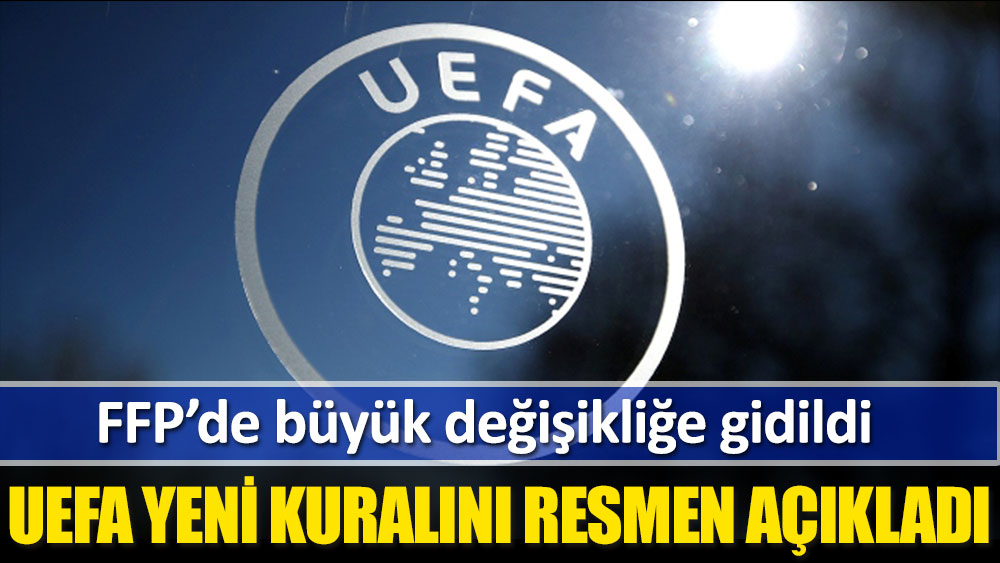 UEFA'dan büyük değişiklik! FFP değişti