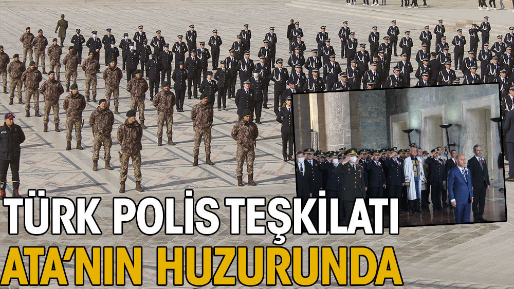 Türk Polis Teşkilatı Ata’nın huzurunda