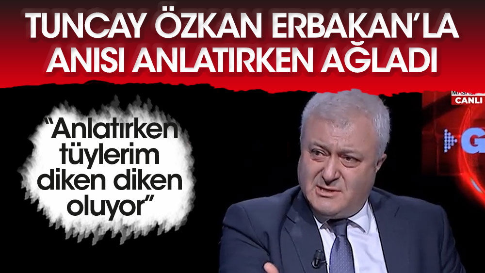 Tuncay Özkan Erbakan'la ilgili anısını anlatırken ağladı: Anlatırken tüylerim diken diken oluyor