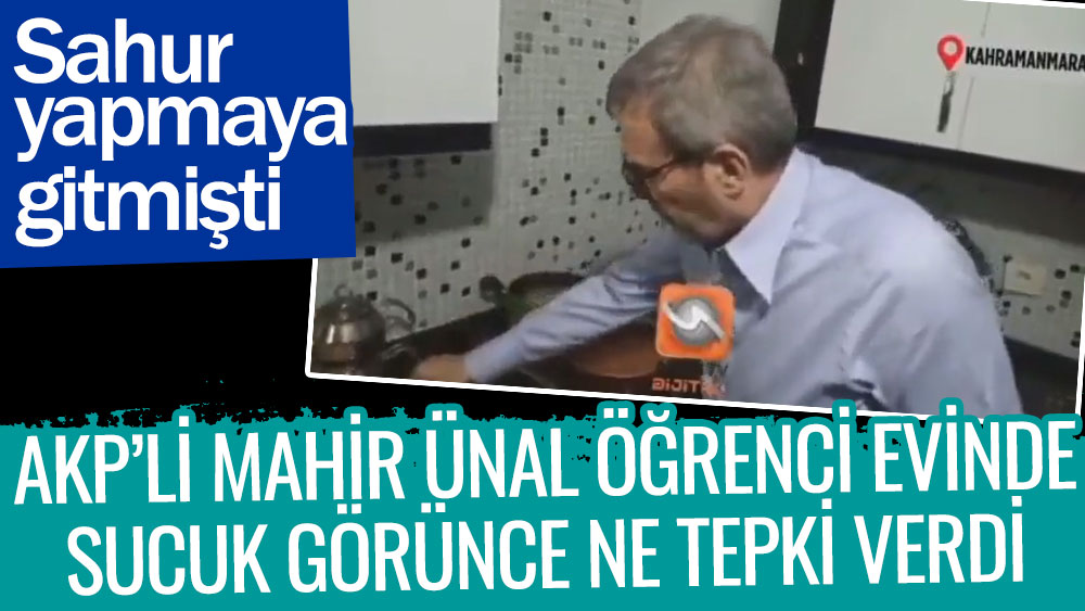 AKP'li Mahir Ünal öğrenci evinde sucuk görünce ne tepki verdi. Sahur yapmaya gitmişti