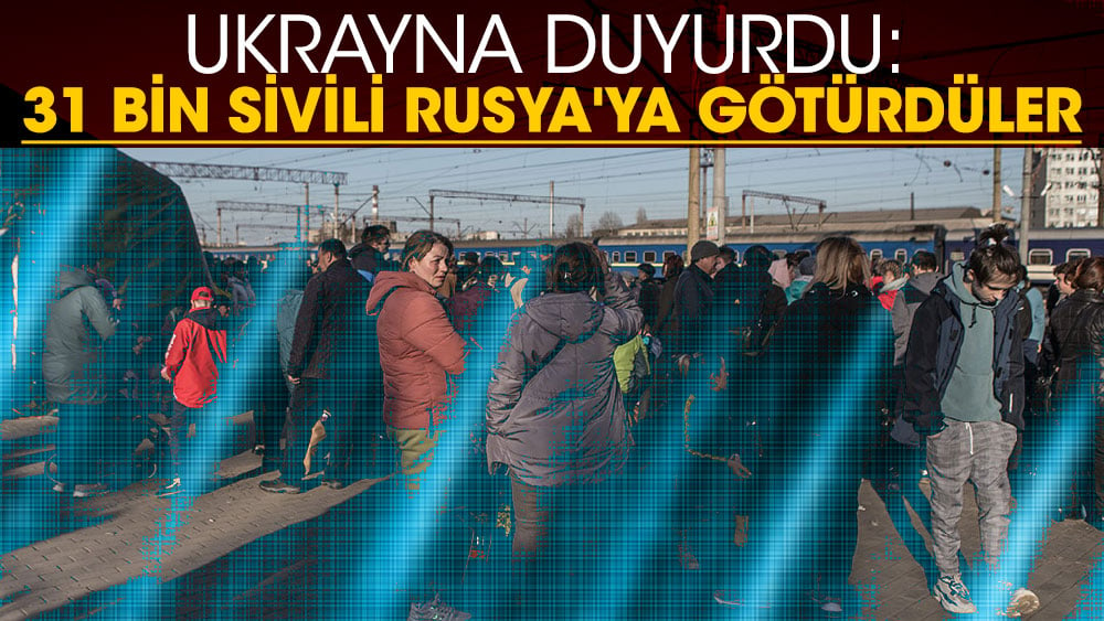 Ukrayna'da 31 bin Mariupollu sivil Rusya'ya götürüldü