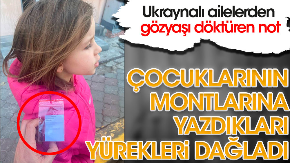 Ukraynalı ailelerin çocuklarının montlarına yazdıkları not yürekleri dağladı