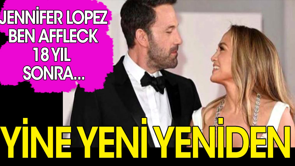 Jennifer Lopez ve Ben Affleck  18 yıl sonra tekrar nişanlandılar