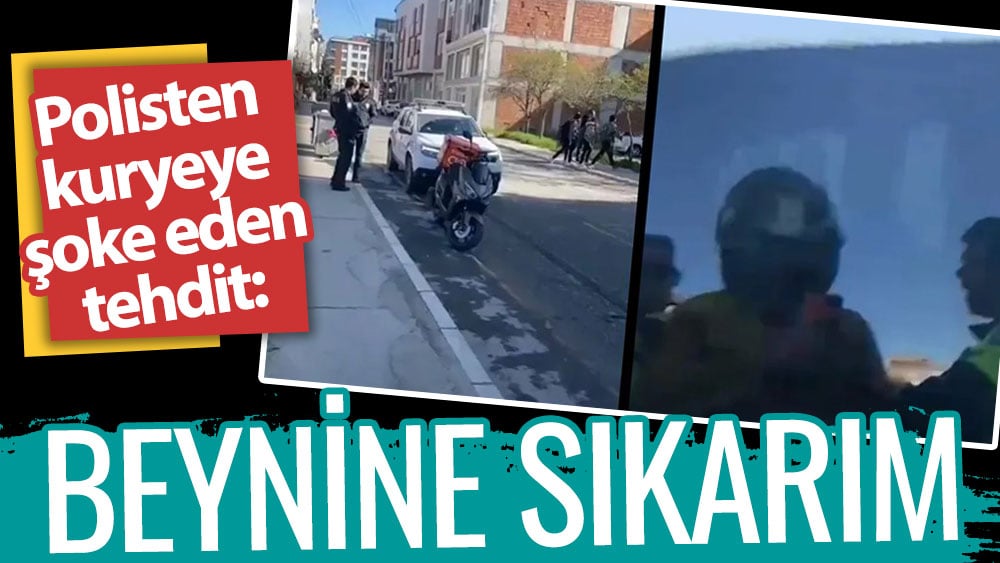 Polisten kuryeye şoke eden tehdit. ''Beynine sıkarım''