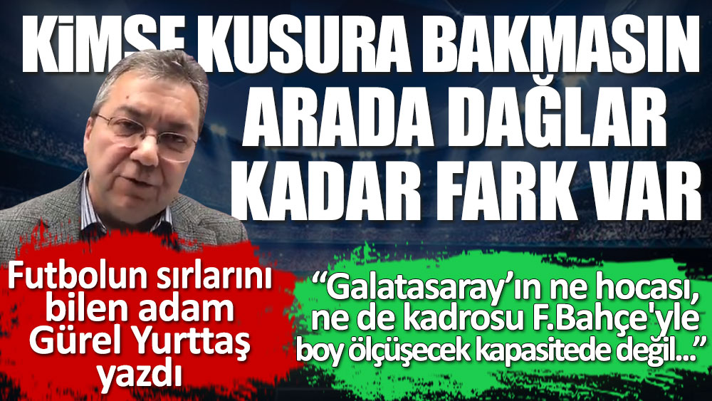 Fenerbahçe, Galatasaray'ı nasıl yendi. Arada dağlar kadar fark var