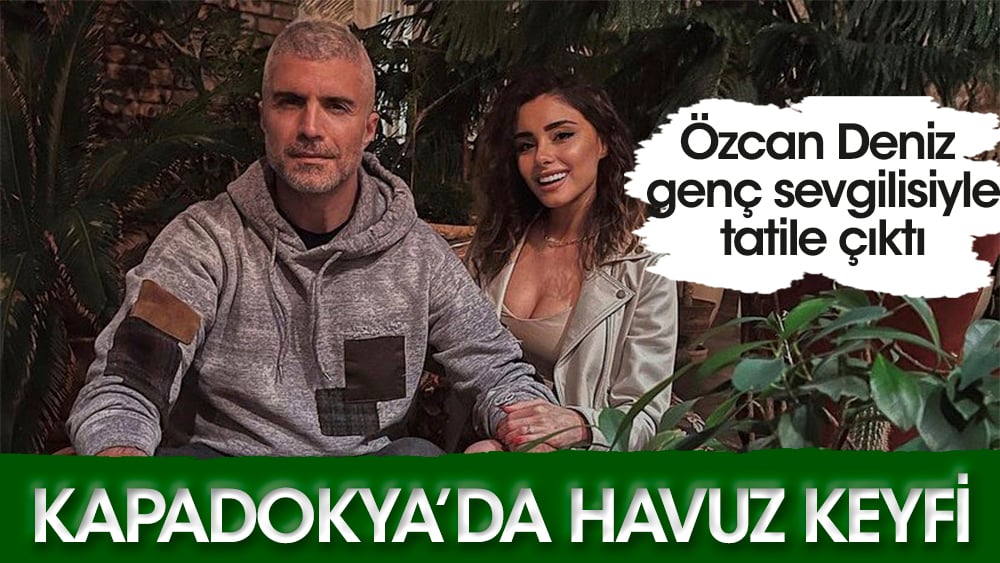 Özcan Deniz genç sevgilisiyle havuz keyfi yaptı