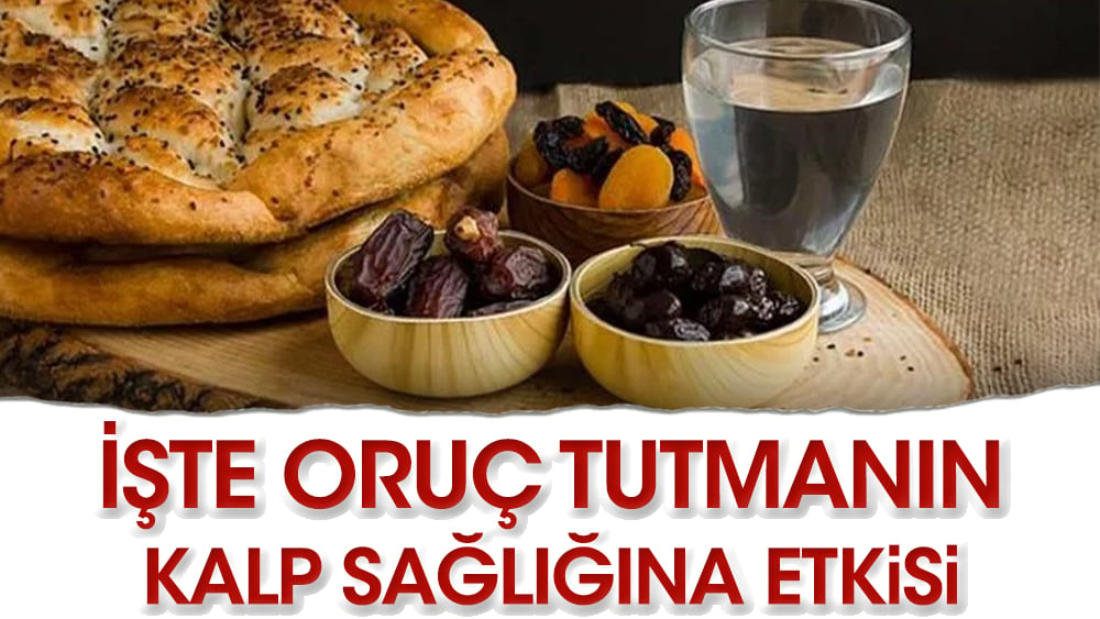 İşte oruç tutmanın kalp sağlığına etkisi