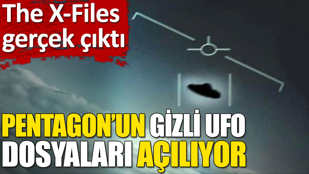 Pentagon’un gizli UFO dosyaları açılıyor