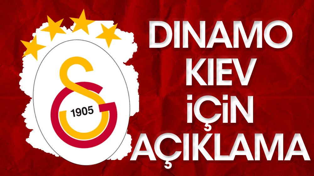 Galatasaray'dan Dinamo Kiev açıklaması