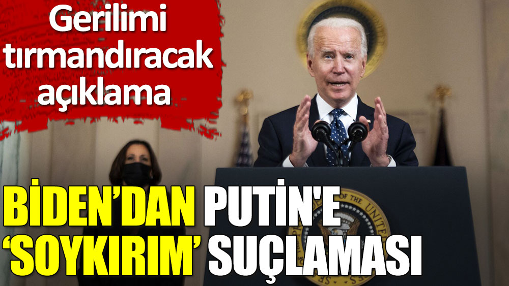Biden, Putin'in Ukrayna'da "soykırım" yaptığını savundu