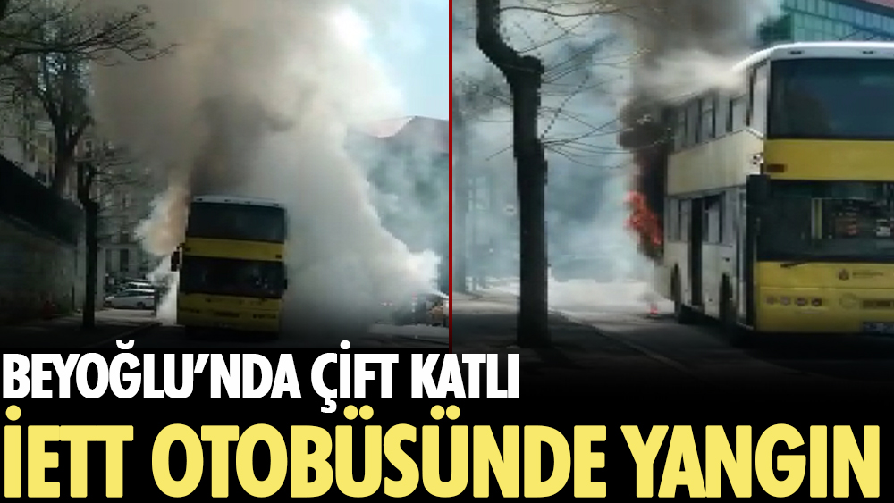 Beyoğlu'nda çift katlı İETT otobüsünde yangın