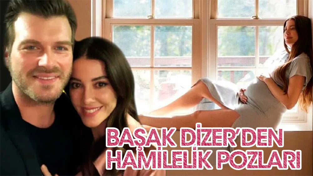 Başak Dizer'den hamilelik pozları