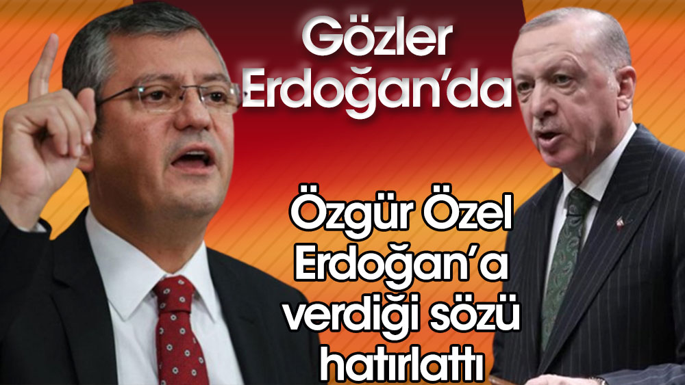 Özgür Özel, Erdoğan'a verdiği 'istifa' sözünü hatırlattı | Gözler Erdoğan'da