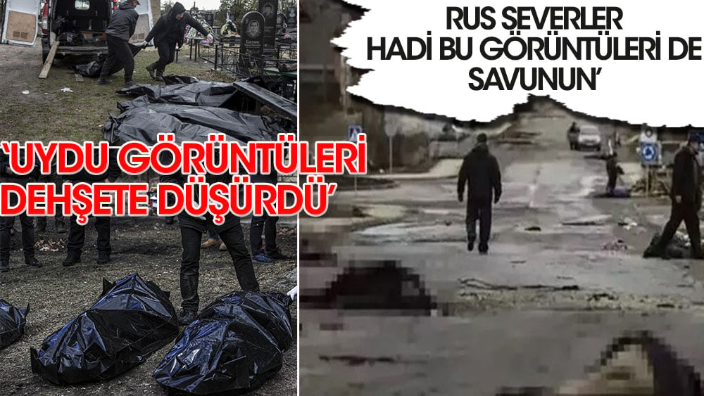 Buça'daki uydu görüntüleri dehşete düşürdü. Rus severler hadi bu görüntüleri de savunun