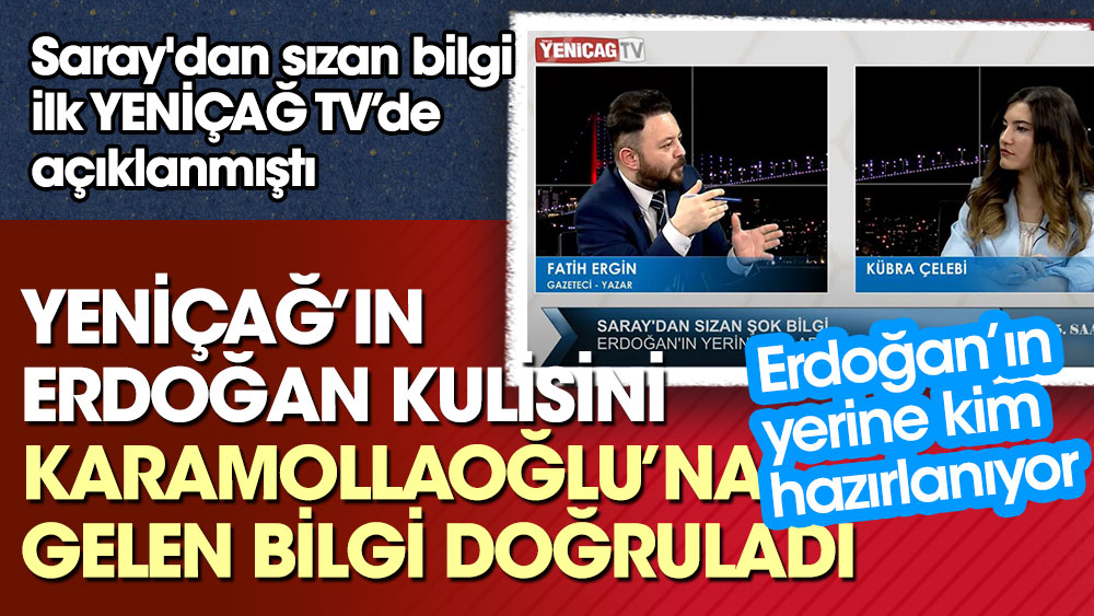 YENİÇAĞ’ın Erdoğan kulisini Karamollaoğlu’na gelen bilgi doğruladı. Erdoğan'ın yerine kim hazırlanıyor