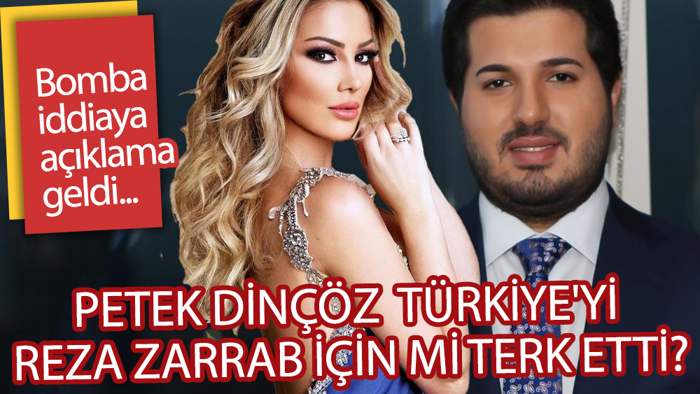 "Petek Dinçöz, Türkiye'yi Reza Zarrab için terk etti" iddiası! İlk açıklama geldi