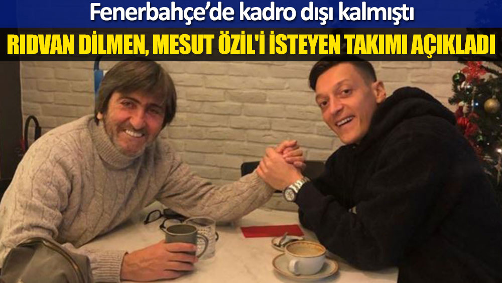 Rıdvan Dilmen: Mesut Özil'i LAFC istiyor