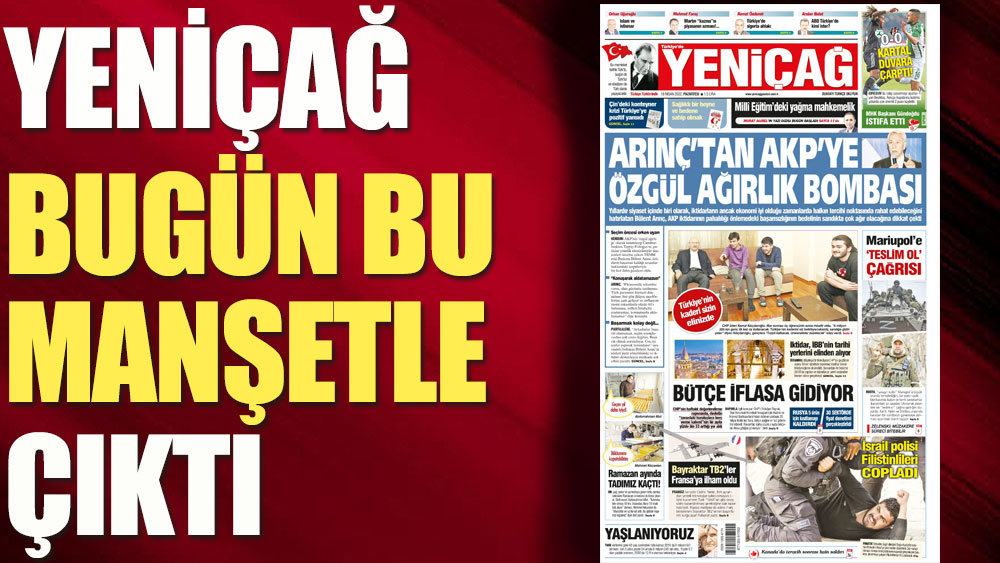 Yeniçağ Gazetesi bugün bu manşetle çıktı!