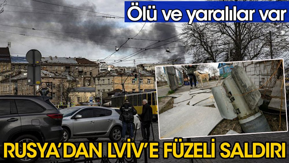 Rusya'dan Lviv'e füze saldırısı: 6 kişi öldü, 8 yaralı