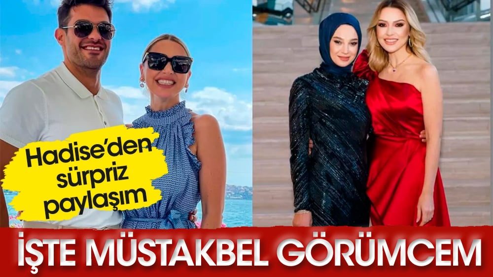 Hadise müstakbel görümcesini paylaştı!