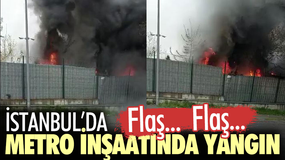 İstanbul'da metro inşaatında yangın