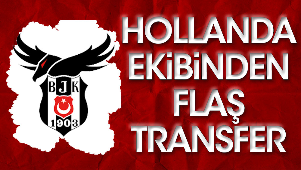 Beşiktaş'ın yeni transferi Hollanda'dan