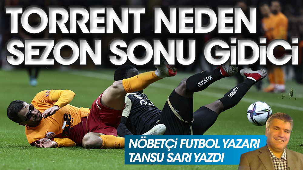 Nöbetçi futbol yazarı Tansu Sarı yazdı. Torrent'in neden sezon sonu gidici olduğunu açıkladı