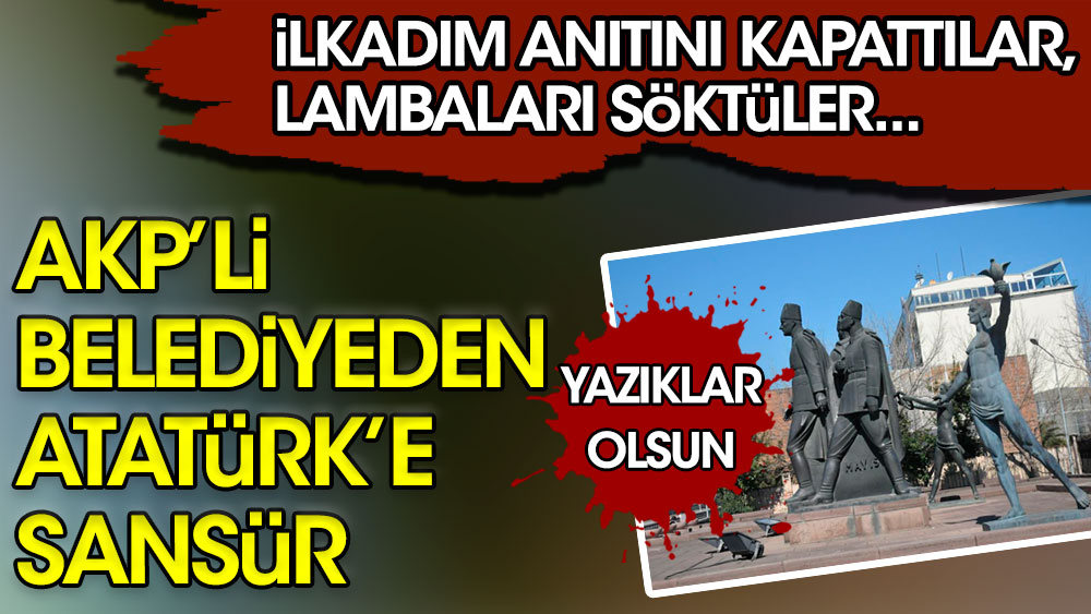AKP'li belediyeden Atatürk'e sansür