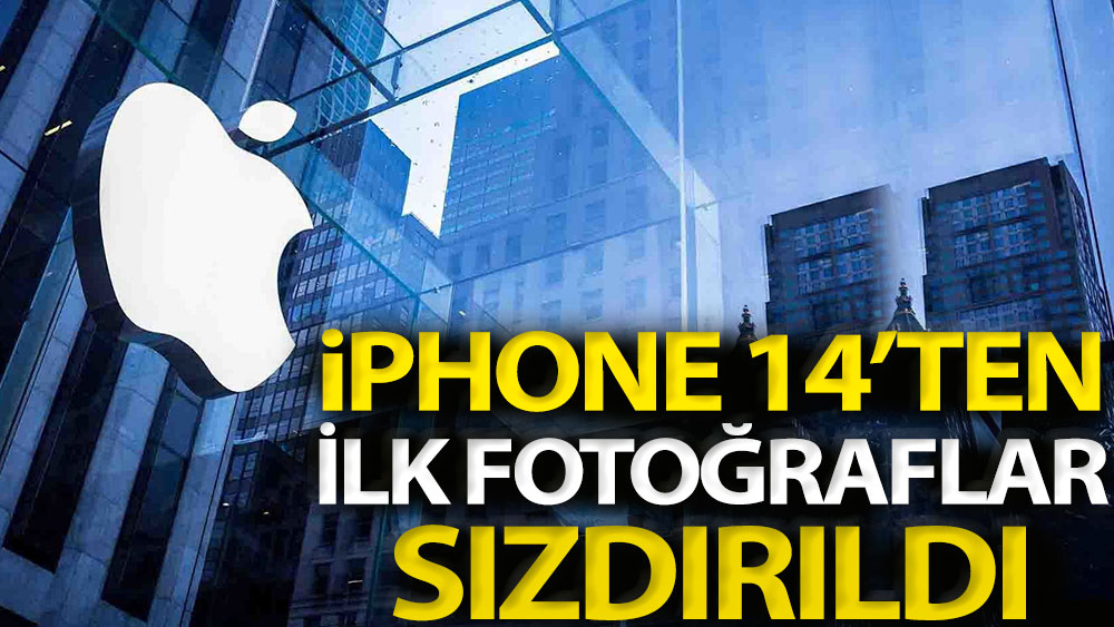 iPhone 14'ten ilk fotoğraflar sızdırıldı