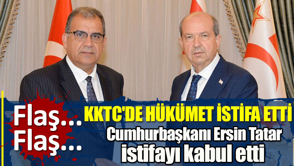 KKTC'de hükümet istifa etti. Cumhurbaşkanı Ersin Tatar hükümetin istifasını kabul etti