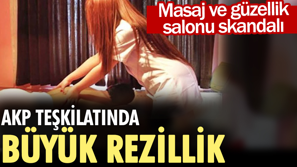 AKP'li başkan ve yöneticiler hakkında flaş iddia. Masaj ve güzellik salonu skandalı