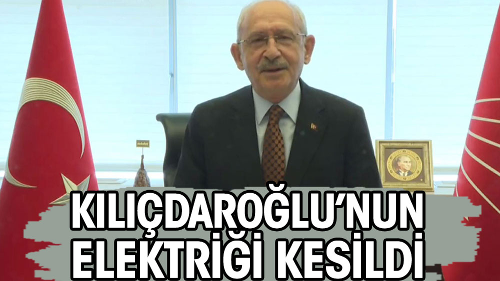 Kılıçdaroğlu'nun elektriğini kestiler