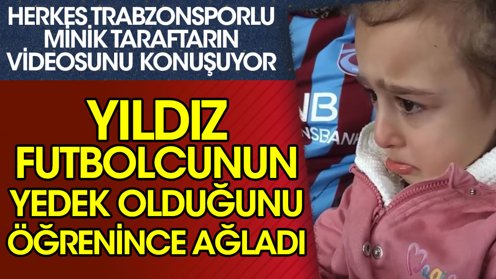 Nwakaeme'nin yedek olduğunu görünce ağlamaya başladı! Herkes Trabzonsporlu miniğin videosunu konuşuyor