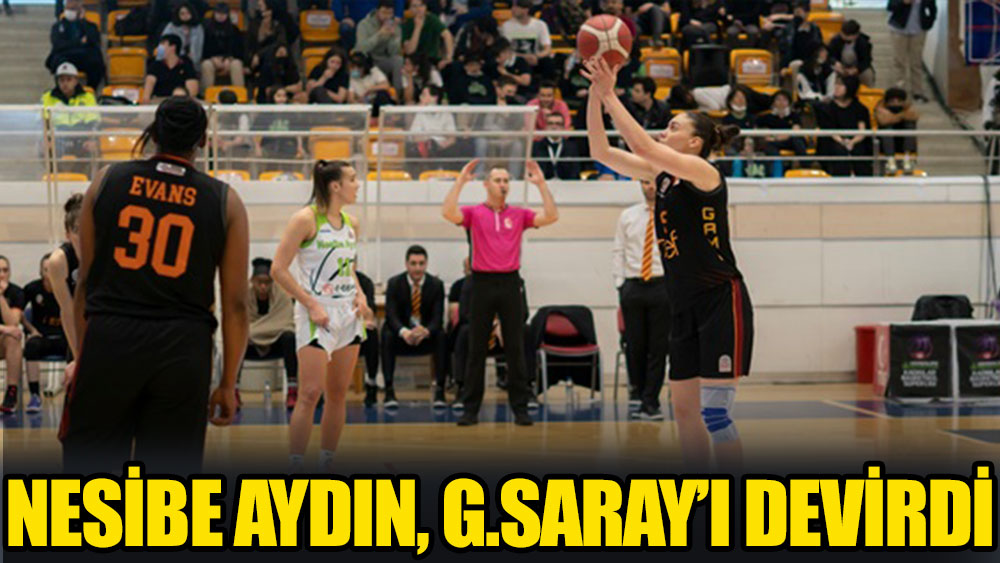 Nesibe Aydın, play off ilk maçında Galatasaray'ı devirdi