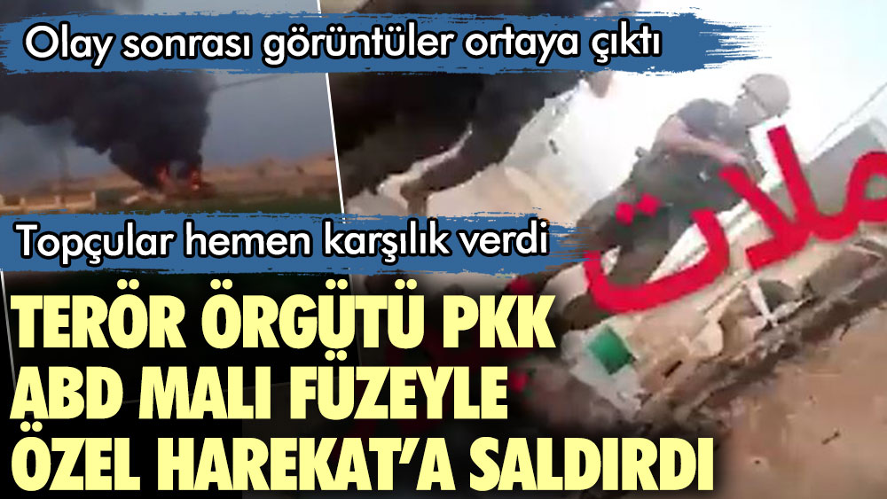 Son dakika... Terör örgütü PKK ABD malı füzeyle Özel Harekat aracına saldırdı! Topçular hemen karşılık verdi